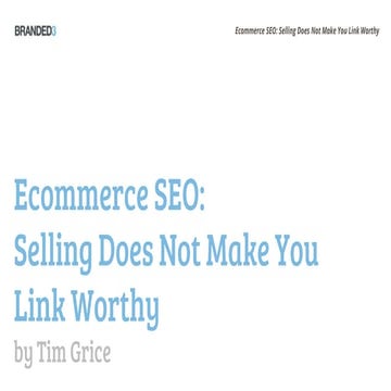 SEO for Ecommerce - Selling Doesn't Make You Link Worthy