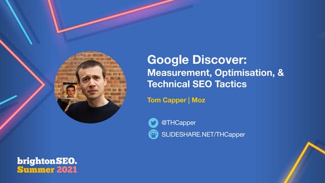 Brighton SEO July 2021 - Google Discover - optimisation, measurement, tech seo
