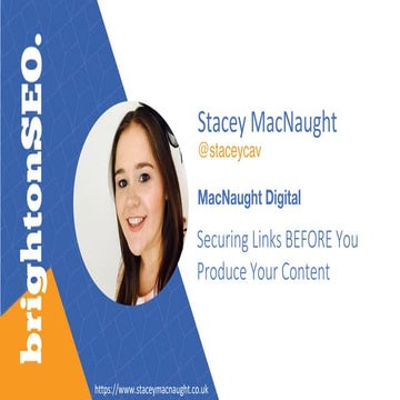 Securing Your Links Before Producing Your Content - Stacey MacNaught -BrightonSEO September 2018