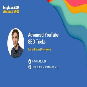 BrightonSEO Autumn 2021 - Advanced YouTube SEO Tricks