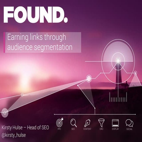 Earning Links Through Audience Segmentation Brighton SEO 2014