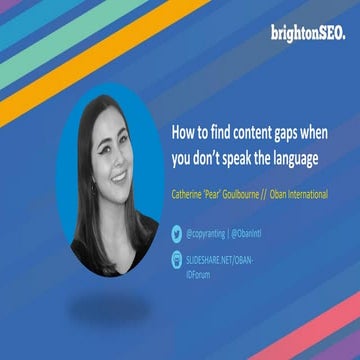 Brighton SEO 2019 | How to find content gaps when you don't speak the language