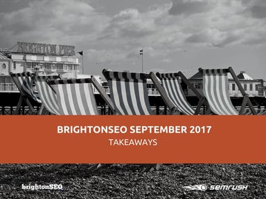 BrightonSEO Takeaways September 2017