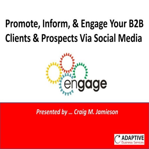 Promote, Inform, & Engage Your B2B Clients & Prospects Via Social Media