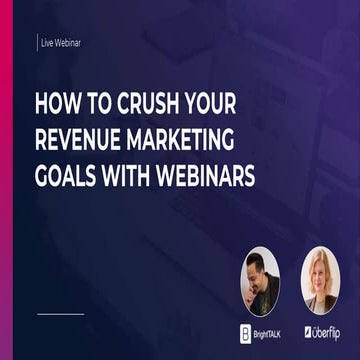 How to Crush Your Revenue Marketing Goals with Webinars