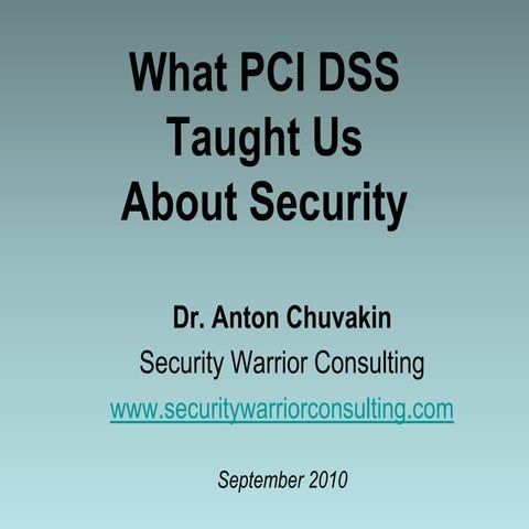 What PCI DSS Taught Us About Security by Dr. Anton Chuvakin