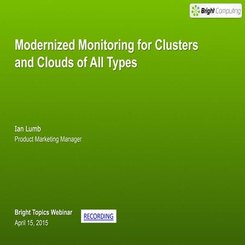 Bright Topics Webinar April 15, 2015 - Modernized Monitoring for Cluster and ...