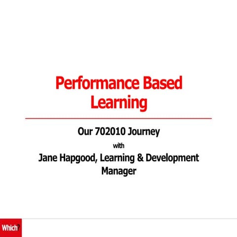 Performance based learning at Which? 