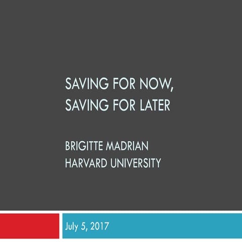 Saving for now , saving for later