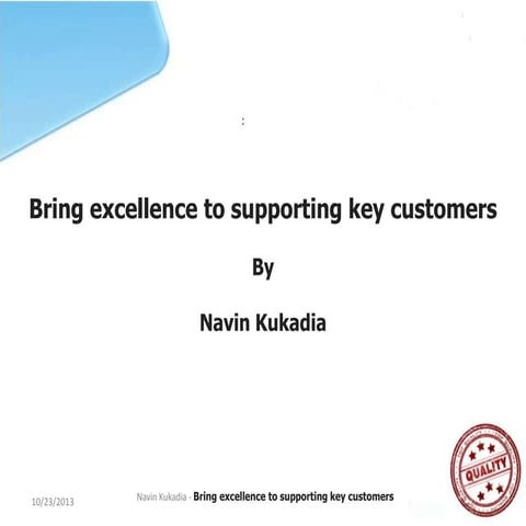 Bring excellence to supporting key customers