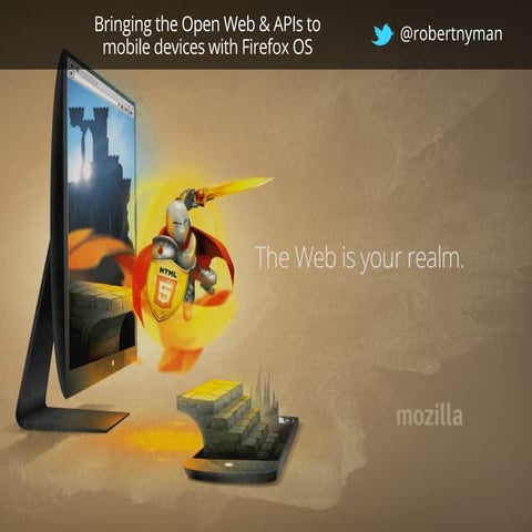 Bringing the Open Web & APIs to  mobile devices with Firefox OS - GOTO confer...