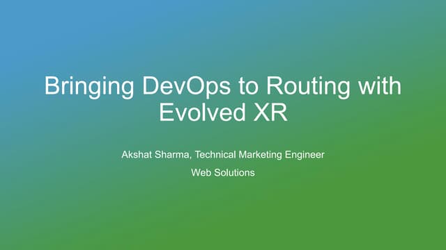 Bringing DevOps to Routing with evolved XR: an overview