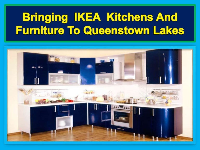 Bringing Ikea Kitchens And Furniture To Queenstown Lakes