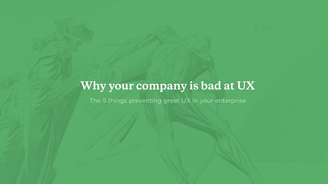5 reasons your company has bad UX 
