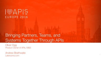 Bringing Partners, Teams & Systems Together through APIs