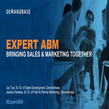 Expert ABM: Bringing Sales and Marketing Together