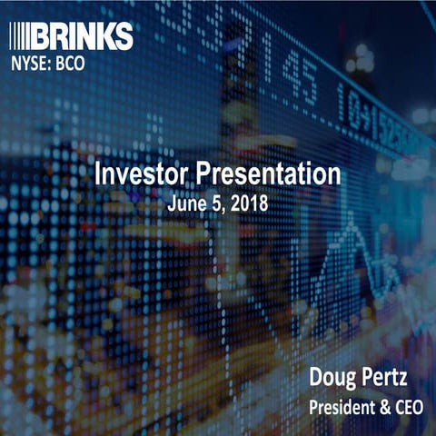 Brink's june 5 2018 investor presentation final 06042018