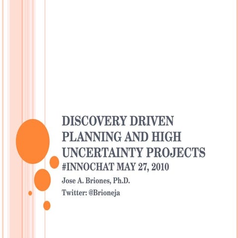 The Use of Discovery Driven Planning to Manage High Uncertainty Projects