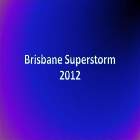 Brisbane superstorm 2012