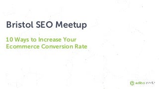 10 Ways To Increase Your Ecommerce Conversion Rate