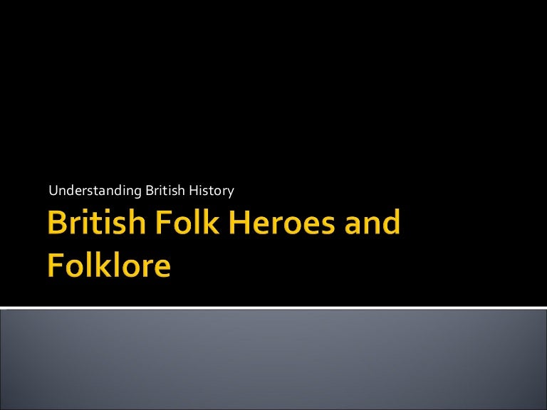 Lesson 3British Folk Heroes And Folklore