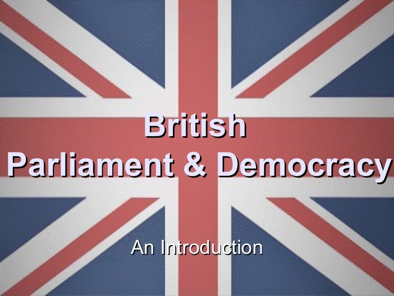 British Democracy & Parliament how the United Kingdom is governed