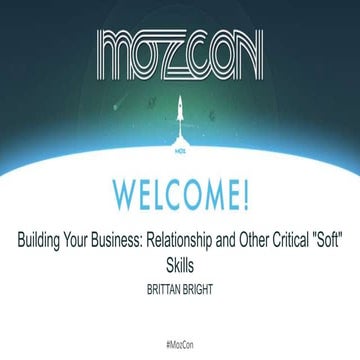 Building Your Business: Relationships and Other Critical "Soft" Skills (MozCon)