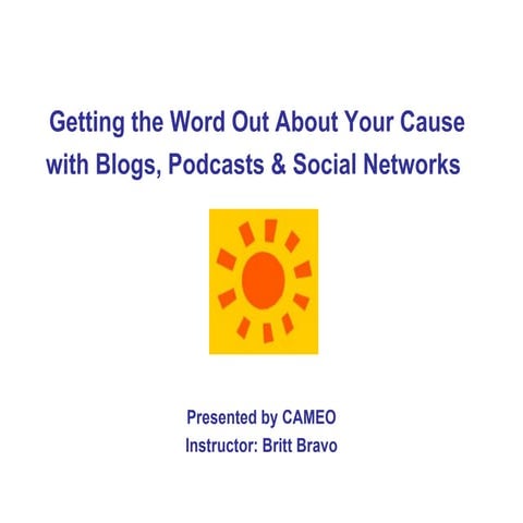 Britt Bravo   Getting The Word Out About Your Cause With Blogs, Podcasts & So...