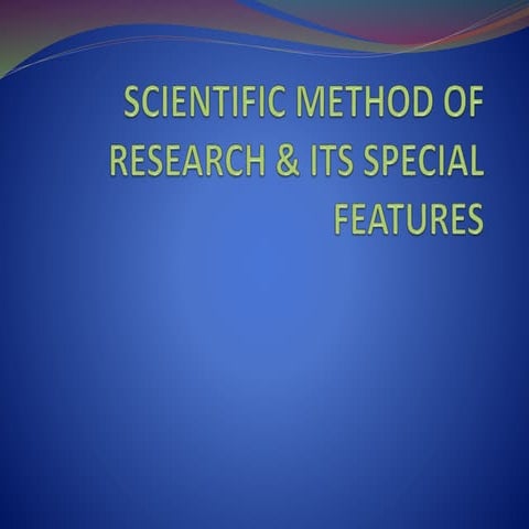 SCIENTIFIC METHOD OF RESEARCH & ITS SPECIAL FEATURES (BRM)