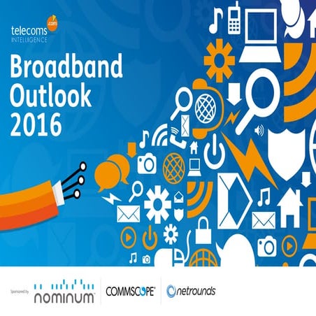 2016 Broadband Outlook Report, Telecoms.com