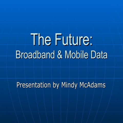 Broadband and Mobile Data