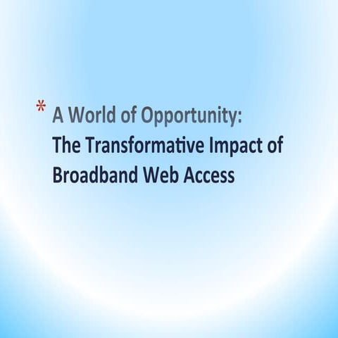 A World of Opportunity: The Transformative Impact of Broadband Web Access
