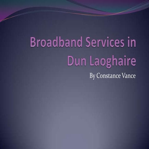 Broadband services in Dun Laoghaire