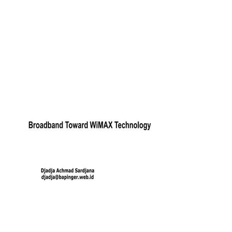 Seminar: Broadband Toward WIMAX Technology@Dirjen Postel Fkhmei.12 Jul06