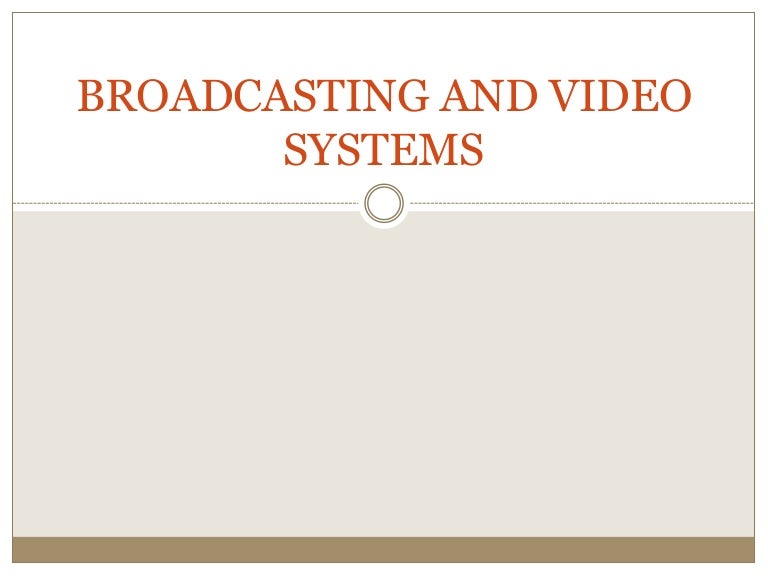Broadcasting and video systems