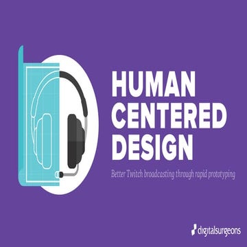 Better Twitch Broadcasting through Rapid Prototyping & Human Centered Design