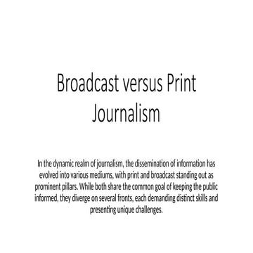 Broadcast Journalism versus Print Journalism.pptx