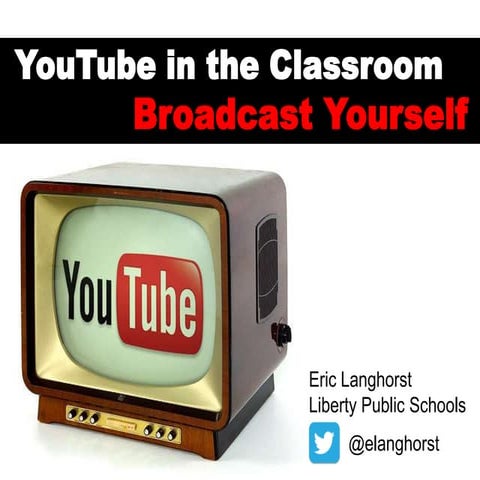 Broadcast Yourself - You Tube for Teachers