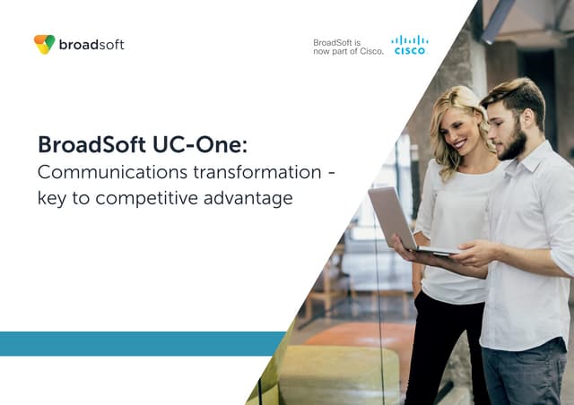 BroadSoft UC-One: Communications transformation - key to competitive advantage
