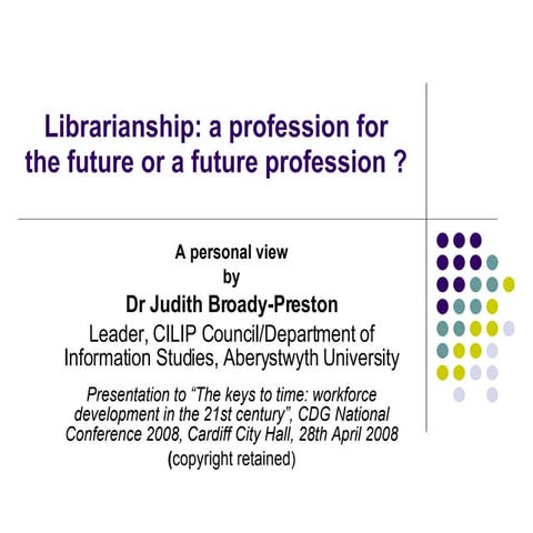 Librarianship: a profession for the future or a future profession?