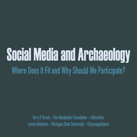 Social Media and Archaeology: Where Does it Fit and Why Should We Participate?