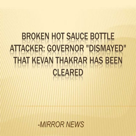 Broken hot sauce bottle attacker