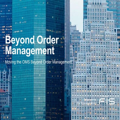 Beyond Order Management - Moving the OMS Beyond Order Management