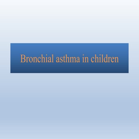 bronchialasthma in children treatment.pptx