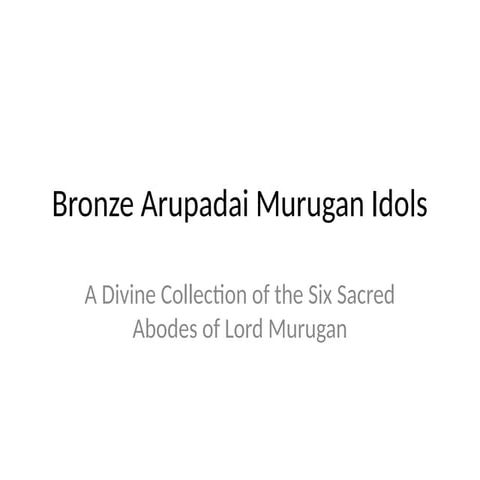 Bronze_Arupadai_Murugan_Idols_Presentation.pptx