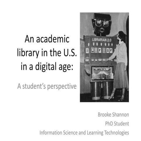 An academic library in the U.S. in a digital age: A student’s perspective By ...