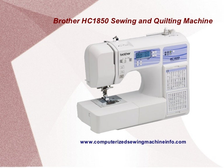 Brother HC1850 Sewing and Quilting Machine