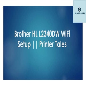 Brother HL L2340DW WiFi Setup || Printer Tales