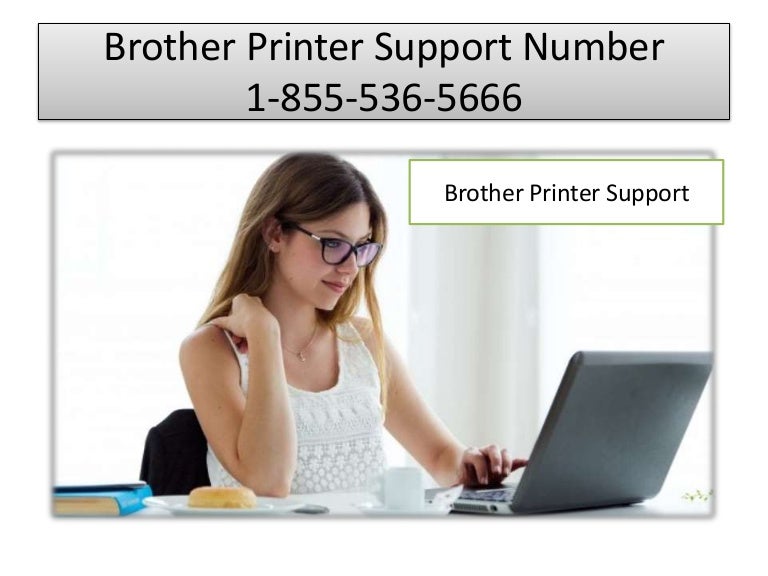 Brother printer support number 1855 536 5666