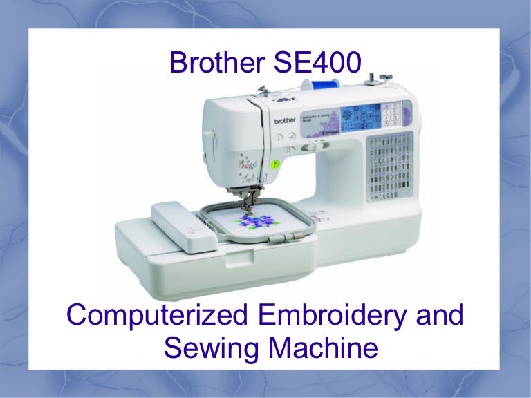 Brother SE400 Computerized Embroidery and Sewing Machine
